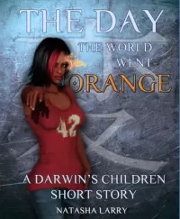 The Day the World Went Orange (Darwin's Children)