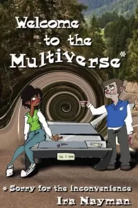 Welcome to the Multiverse (Sorry for the Inconvenience) (Transdimensional Authority #1)