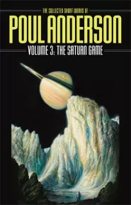 The Saturn Game (The Collected Short Works of Poul Anderson #3)
