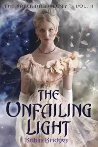 The Unfailing Light (The Katerina Trilogy #2)
