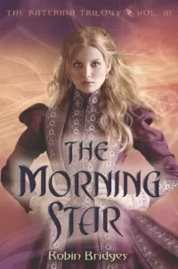 The Morning Star (The Katerina Trilogy #3)