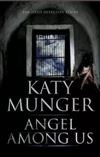 Angel Among Us (The Dead Detective Series #4)