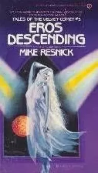 Eros Descending (Tales of the Velvet Comet #3)