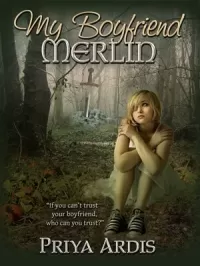 My Boyfriend Merlin (My Merlin Series #1)