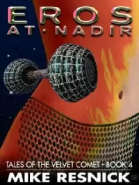 Eros at Nadir (Tales of the Velvet Comet #4)