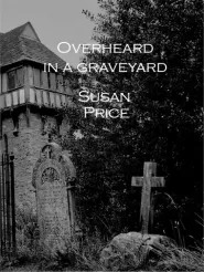 Overheard in a Graveyard