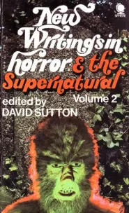 New Writings in Horror & the Supernatural: Volume 2 (New Writings in Horror & the Supernatural #2)