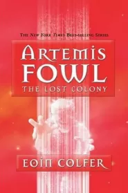 The Lost Colony (Artemis Fowl #5)