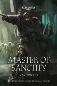 Master of Sanctity (Warhammer 40,000: The Legacy of Caliban #2)