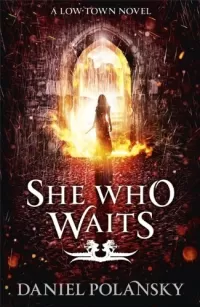 She Who Waits (Low Town #3)