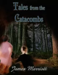 Tales from the Catacombs