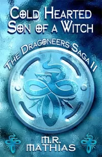 Cold Hearted Son of a Witch (The Dragoneers #2)