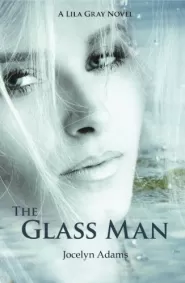The Glass Man (Lila Gray #1)