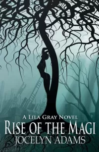 Rise of the Magi (Lila Gray #3)