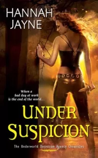 Under Suspicion (The Underworld Detection Agency Chronicles #3)