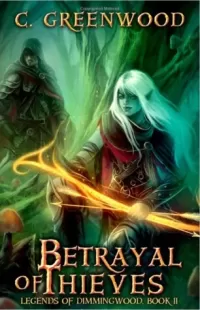 Betrayal of Thieves (Legends of Dimmingwood #2)