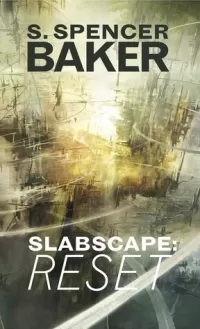 Slabscape: Reset (Slabscape #1)