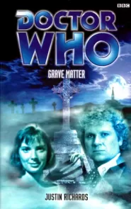 Grave Matter (Doctor Who: The Past Doctor Adventures #31)