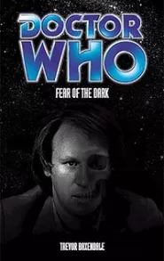 Fear of the Dark (Doctor Who: The Past Doctor Adventures #58)