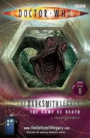 The Game of Death (Doctor Who: The Darksmith Legacy #6)