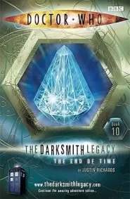 The End Of Time (Doctor Who: The Darksmith Legacy #10)