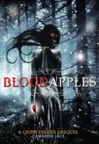 Blood Apples (The Grimm Diaries Prequels #6)