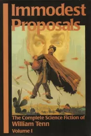 Immodest Proposals (The Complete Science Fiction of William Tenn #1)