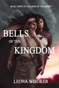 Bells of the Kingdom (Children of the Desert #3)