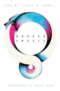 Broken Angels (Eve of Light #1)