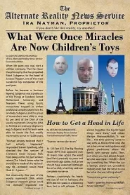 What Were Once Miracles Are Now Children's Toys (Alternate Reality News Service)