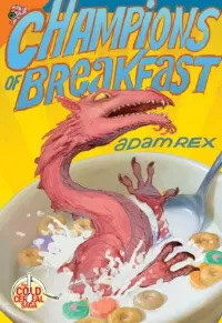 Champions of Breakfast (The Cold Cereal Saga #3)