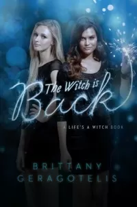The Witch Is Back (Life's a Witch #3)