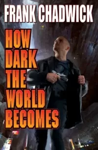 How Dark the World Becomes (Sasha Naradnyo #1)