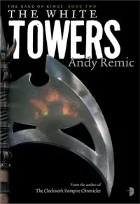 The White Towers (The Rage of Kings #2)