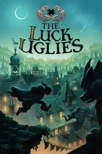 The Luck Uglies (The Luck Uglies #1)