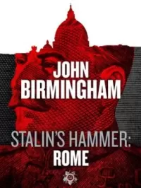 Stalin's Hammer: Rome (Axis of Time #4)