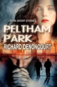 Peltham Park: Dark Short Stories