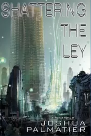 Shattering the Ley (Shattering the Ley #1)