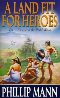 Escape to the Wild Wood (A Land Fit for Heroes #1)