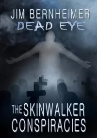 The Skinwalker Conspiracies (Dead Eye #2)