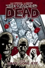 The Walking Dead, Volume 1: Days Gone Bye (The Walking Dead (graphic novel collections) #1)