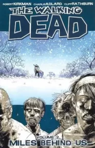 The Walking Dead, Volume 2: Miles Behind Us (The Walking Dead (graphic novel collections) #2)