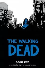 The Walking Dead: Book Two (The Walking Dead Books (graphic novel collections) #2)