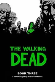 The Walking Dead: Book Three (The Walking Dead Books (graphic novel collections) #3)