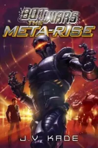 The Meta-Rise (Bot Wars #2)