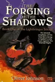 The Forging of the Shadows (The Lightbringer Trilogy #1)