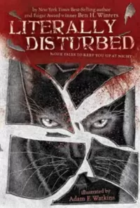 Literally Disturbed 2: More Tales to Keep You Up at Night (Literally Disturbed #2)