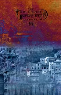 Three-lobed Burning Eye Annual - Vol. III (Three-lobed Burning Eye Annual #3)