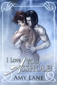 I Love You, Asshole! (Green's Hill #2)