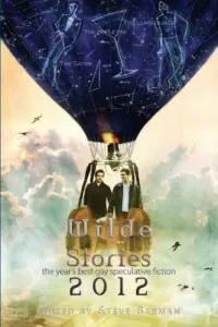 Wilde Stories 2012: The Year's Best Gay Speculative Fiction (Wilde Stories)